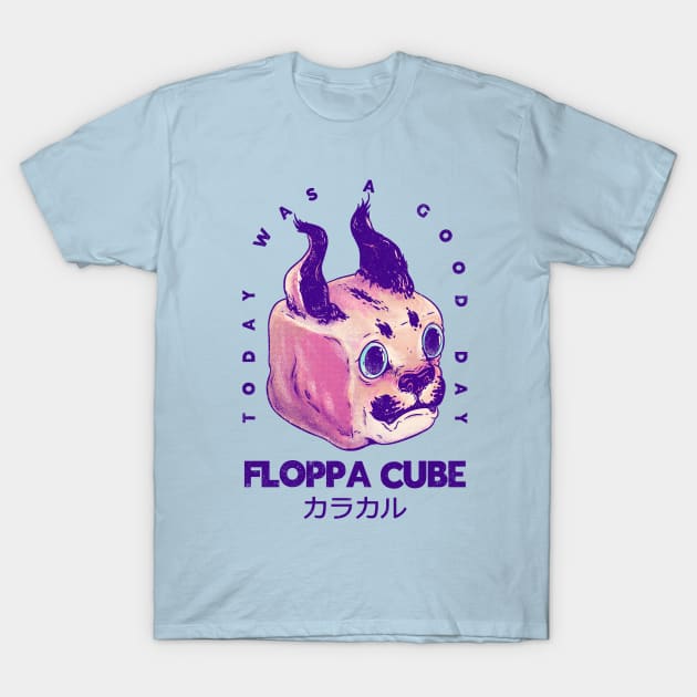 Floppa Cube - Today Was A Good Day | Flop Flop Happy Floppa Friday |  Racist War Crime Fun | Original Fanart Fan Art T-Shirt by anycolordesigns